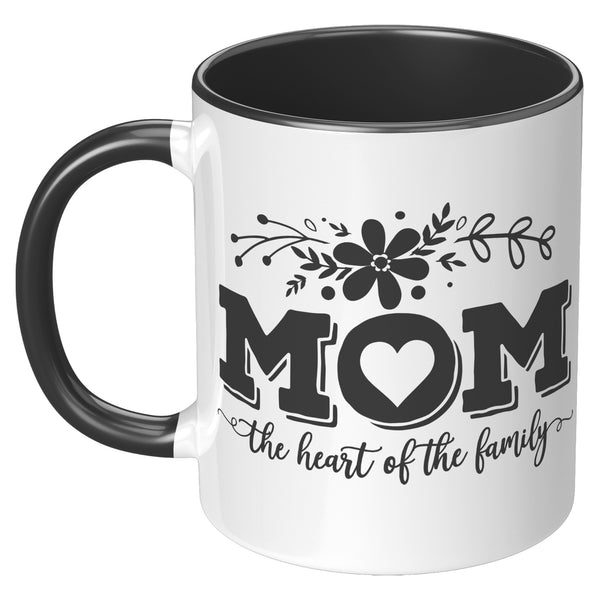 Mom, The Heart of the Family 11oz Coffee Mug