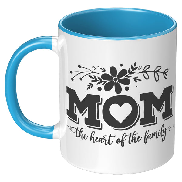 Mom, The Heart of the Family 11oz Coffee Mug
