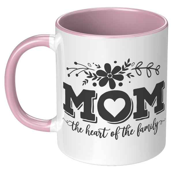 Mom, The Heart of the Family 11oz Coffee Mug