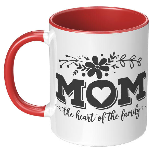 Mom, The Heart of the Family 11oz Coffee Mug