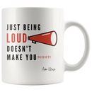 Just Being Loud Coffee Mug - Adore Mugs