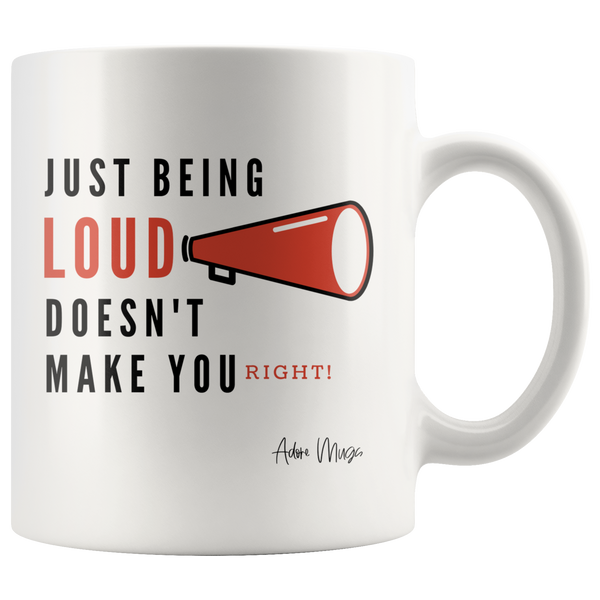 Just Being Loud Coffee Mug - Adore Mugs