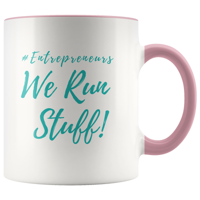 Entrepreneurs We Run Stuff Coffee Mug - Adore Mugs