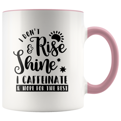 I Don't Rise and Shine I Caffeinate Coffee Mug - Adore Mugs