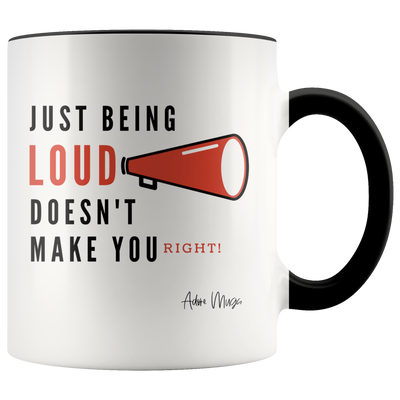 Just Being Loud Coffee Mug - Adore Mugs