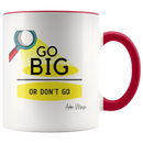 Go Big or Don't Go Coffee Mug - Adore Mugs