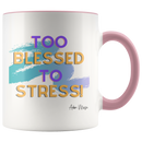 Too Blessed To Stress Coffee Mug - Adore Mugs