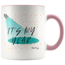 It's My Year Coffee Mug - Adore Mugs