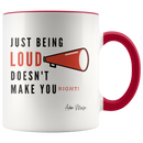 Just Being Loud Coffee Mug - Adore Mugs