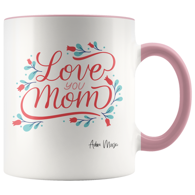 Love You Mom w/ Flowers 11oz Coffee Mug - Adore Mugs