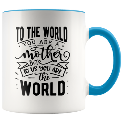 Mother You Are The World to Us Coffee Mug - Adore Mugs