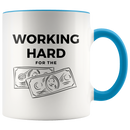 Working Hard for the Money Coffee Mug - Adore Mugs