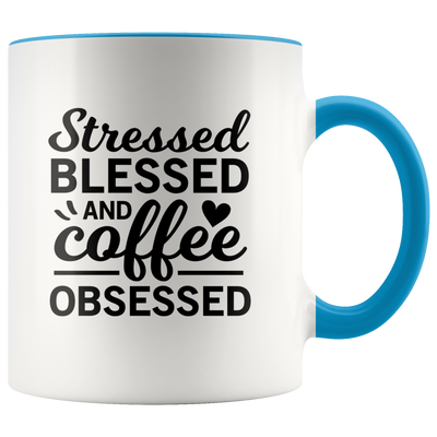 Stressed, Blessed and Coffee Obsessed Coffee Mug - Adore Mugs