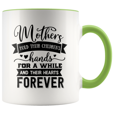 Mothers Hold Their Children's Hearts Forever Coffee Mug - Adore Mugs