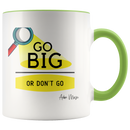 Go Big or Don't Go Coffee Mug - Adore Mugs