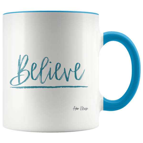 Believe Coffee Mug - Adore Mugs