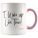 I Woke Up Like This Coffee Mug - Adore Mugs