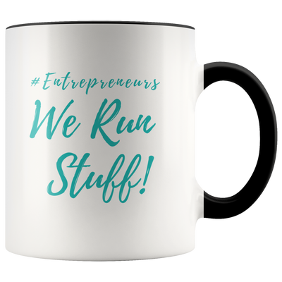 Entrepreneurs We Run Stuff Coffee Mug - Adore Mugs