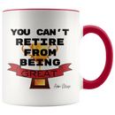 You Can't Retire From Being Great Coffee Mug - Adore Mugs