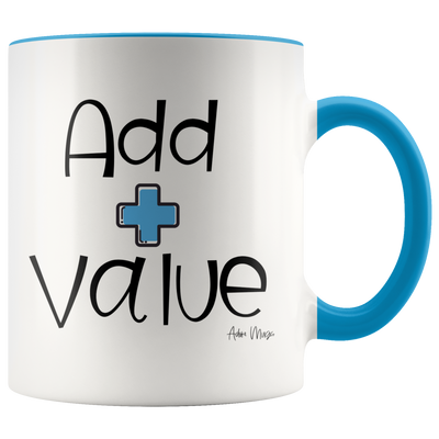 Add + Value Mug Coffee Mug - Adore Mugs