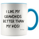 I Like My Grandkids Better 11oz Coffee Mug - Adore Mugs