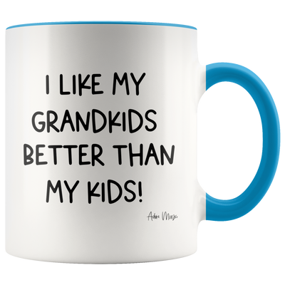 I Like My Grandkids Better 11oz Coffee Mug - Adore Mugs