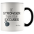 Be Stronger Than Your Excuses Coffee Mug - Adore Mugs