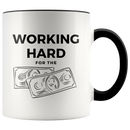 Working Hard for the Money Coffee Mug - Adore Mugs