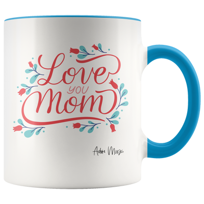 Love You Mom w/ Flowers 11oz Coffee Mug - Adore Mugs