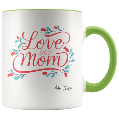 Love You Mom w/ Flowers 11oz Coffee Mug - Adore Mugs