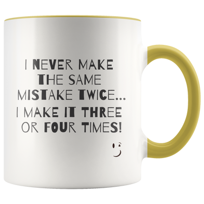 I Never Make The Same Mistake Twice Coffee Mug - Adore Mugs