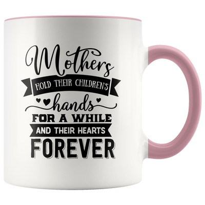Mothers Hold Their Children's Hearts Forever Coffee Mug - Adore Mugs