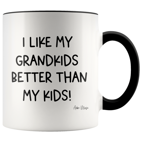 I Like My Grandkids Better 11oz Coffee Mug - Adore Mugs