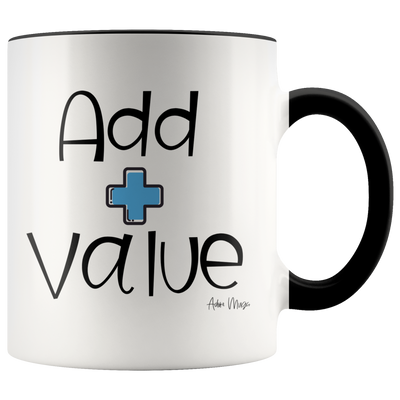 Add + Value Mug Coffee Mug - Adore Mugs