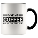 Give Me Coffee And No One Gets Hurt Coffee Mug - Adore Mugs