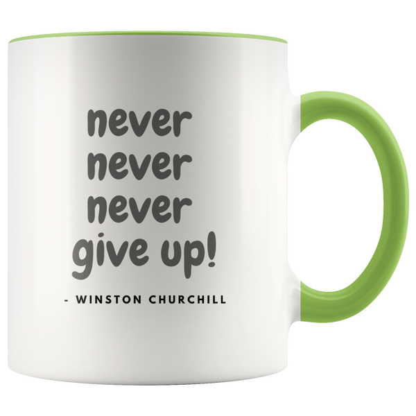 Never Give Up Coffee Mug - Adore Mugs