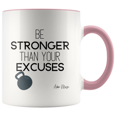 Be Stronger Than Your Excuses Coffee Mug - Adore Mugs