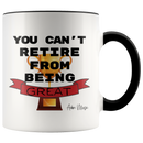 You Can't Retire From Being Great Coffee Mug - Adore Mugs
