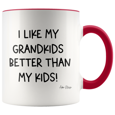 I Like My Grandkids Better 11oz Coffee Mug - Adore Mugs
