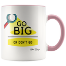Go Big or Don't Go Coffee Mug - Adore Mugs