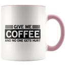Give Me Coffee And No One Gets Hurt Coffee Mug - Adore Mugs