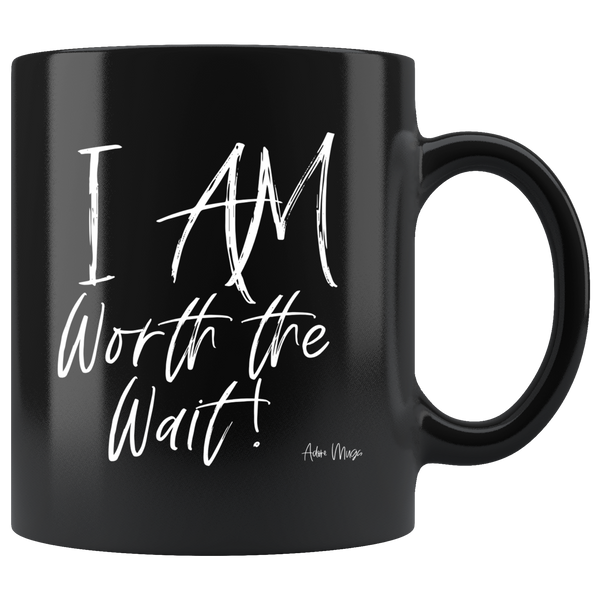 I A.M. Collection | I A.M. Worth the Wait Black Coffee Mug - Adore Mugs