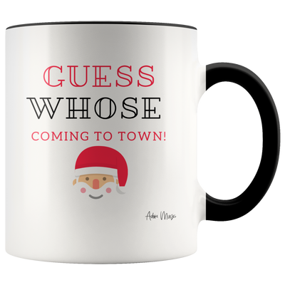 Guess Whose Coming to Town Coffee Mug - Adore Mugs