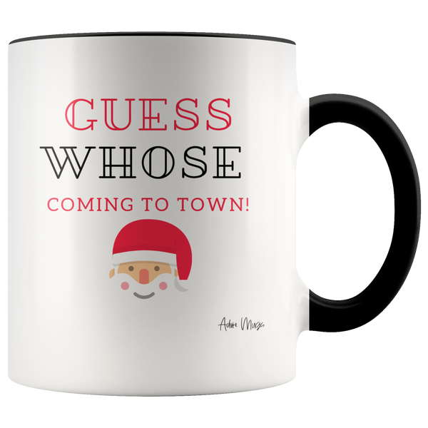 Guess Whose Coming to Town Coffee Mug - Adore Mugs