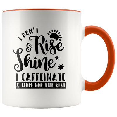 I Don't Rise and Shine I Caffeinate Coffee Mug - Adore Mugs