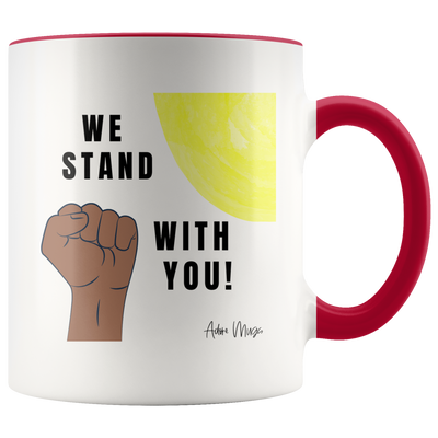 We Stand With You Coffee Mug - Adore Mugs