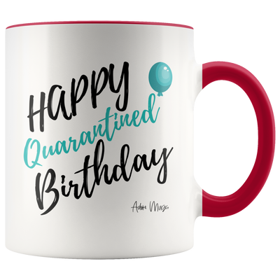 Happy Quarantined Birthday Coffee Mug - Adore Mugs