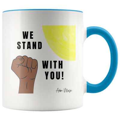 We Stand With You Coffee Mug - Adore Mugs