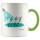 It's My Year Coffee Mug - Adore Mugs