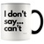 I Don't Say... Can't Coffee Mug - Adore Mugs